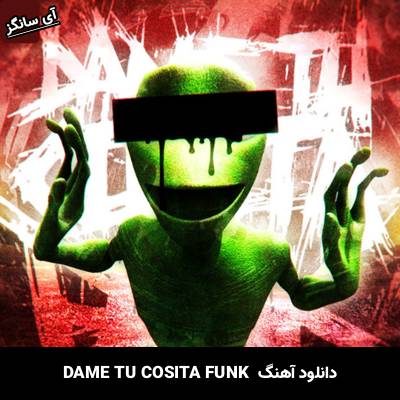 دانلود آهنگ DAME TU COSITA FUNK DJ DYLANFK DJ RUSSO ORIGINAL